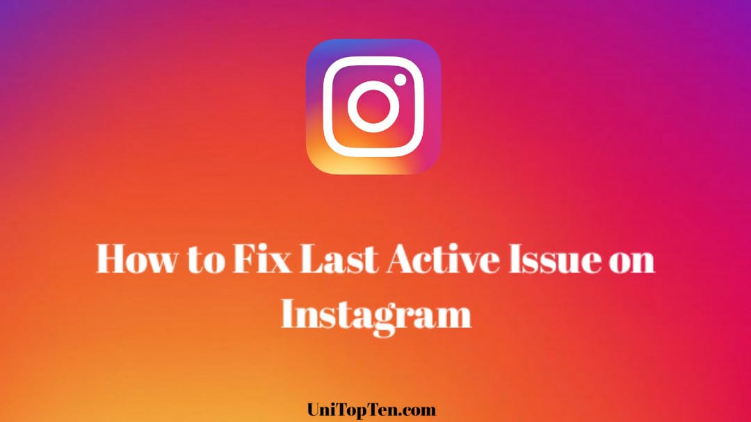 Fix Can't see Last Active on Instagram