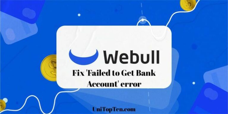 Fix Webull 'Failed to Get Bank Account' issue