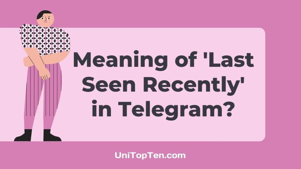 Meaning Of Seen Long Time Ago Last Seen Recently In Telegram