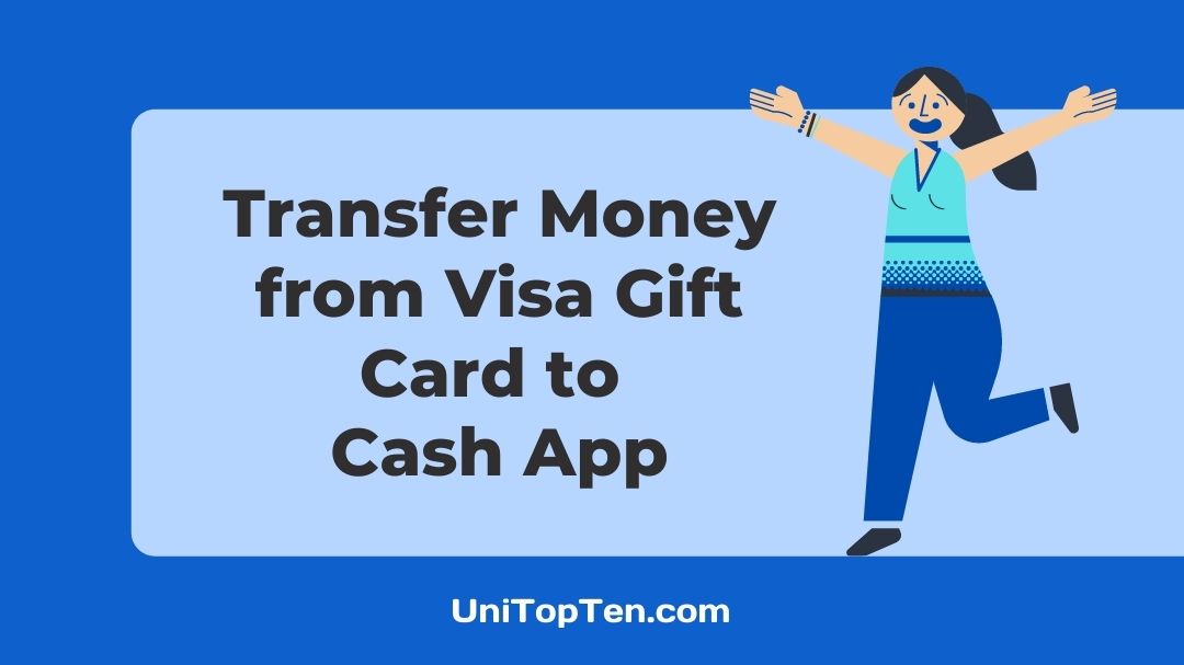 How to Transfer Money from Visa Gift Card to Cash App UniTopTen