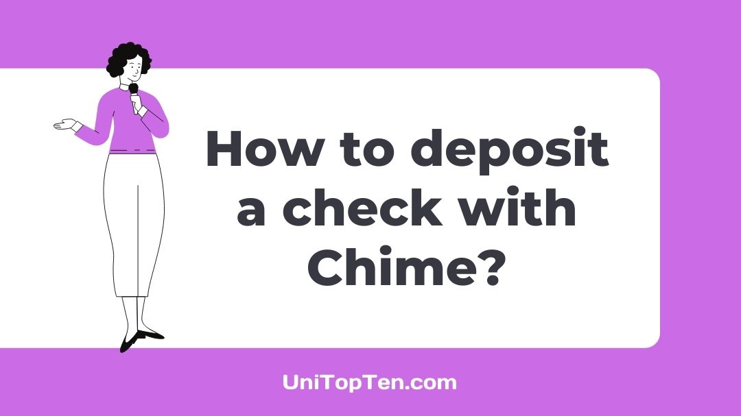 Chime Mobile Check Deposit Time Guide 2023 UniTopTen