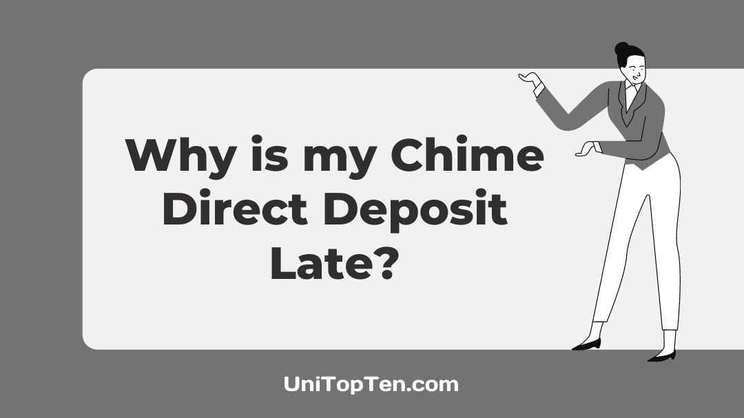 (2023) Why is my Chime Direct Deposit Late UniTopTen