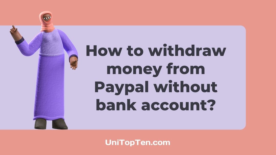 How to withdraw money from Paypal without a bank account