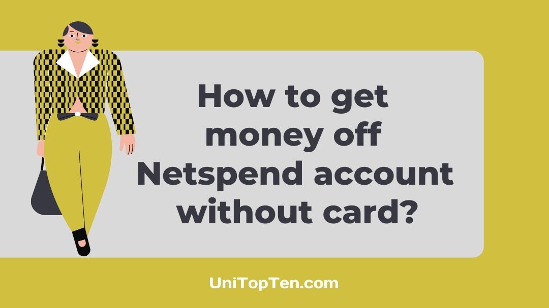How to get money off Netspend account without card