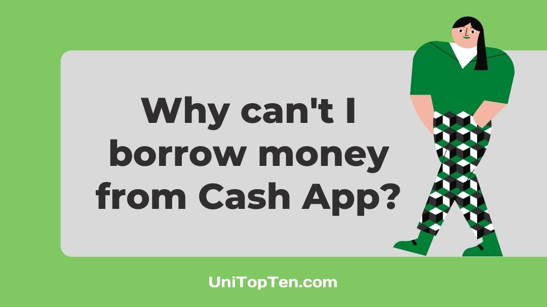 Why can't I borrow money from Cash App