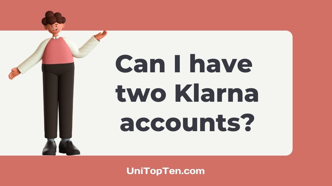 Can I have two Klarna accounts