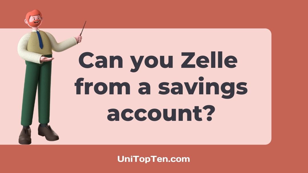 Can you Zelle from a savings account