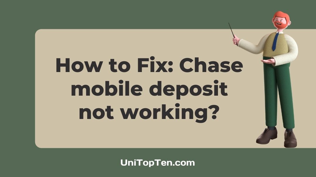 [10 Ways to Fix] Chase Mobile Deposit Not Working UniTopTen