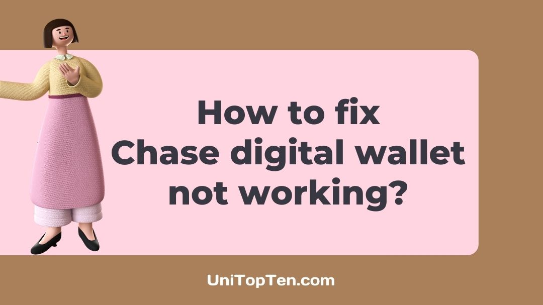Chase digital wallet not working