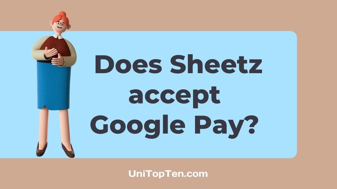 Does Sheetz take Google Pay (Step Guide) UniTopTen