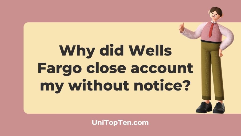 (11 Reasons) Wells Fargo closed my account without notice UniTopTen