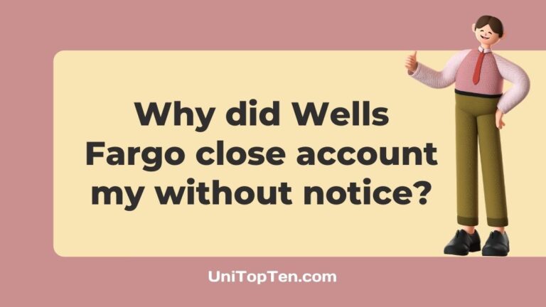 Wells Fargo closed my account without notice