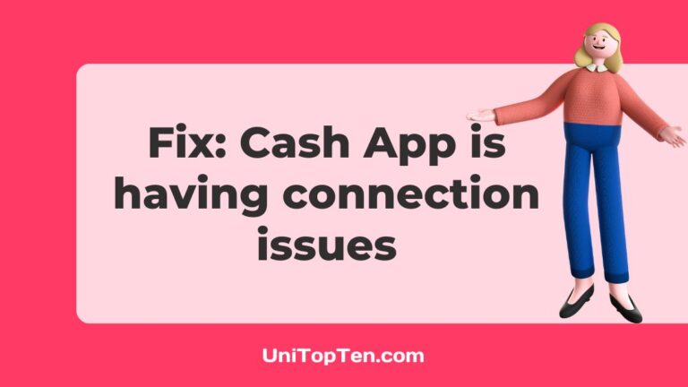 Fix Cash App is having connection issues