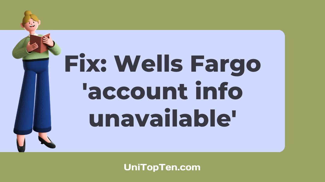 Fix Wells Fargo 'some account information is temporarily unavailable'