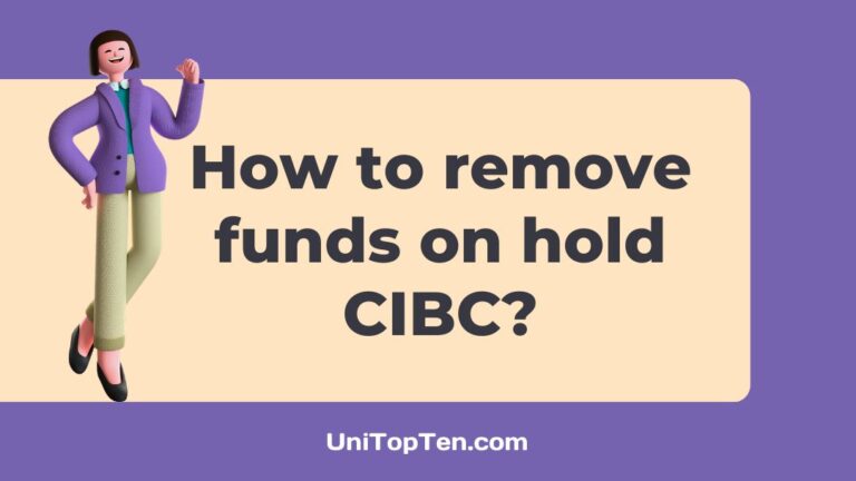 How to remove funds on hold CIBC