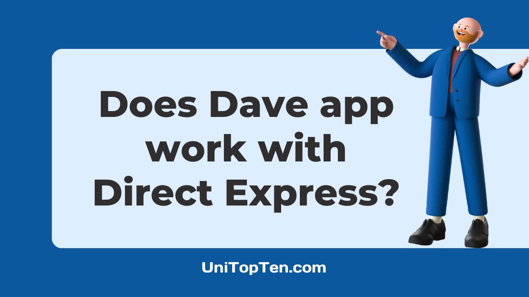 Does Dave app work with Direct Express UniTopTen