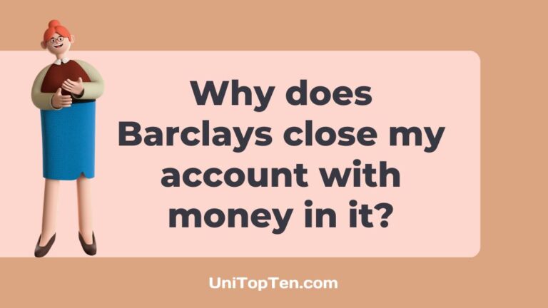 Why does Barclays close my account with money in it