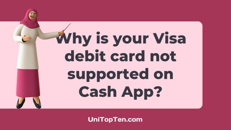 Why is your Visa debit card not supported on Cash App