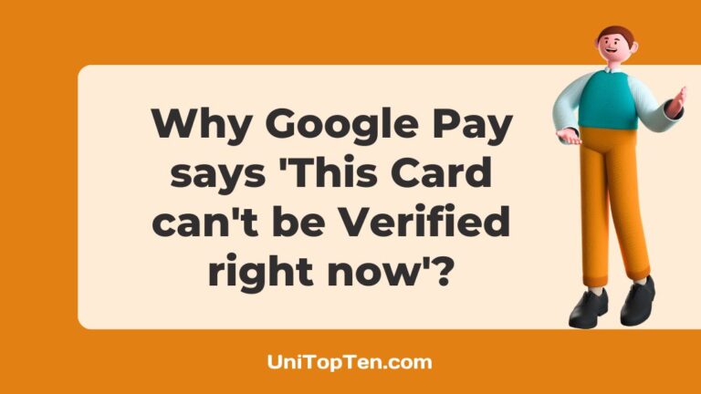 Why Google Pay says 'This Card can't be Verified right now'