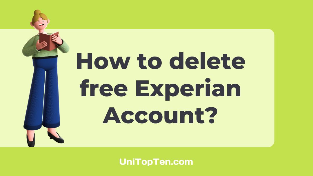 How to Delete Free Experian Account/ Membership UniTopTen How to Delete Free Experian Account/ Membership UniTopTen