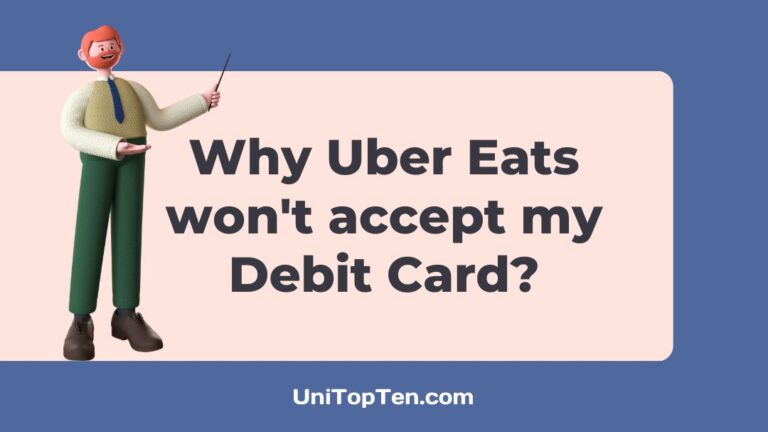 Why Uber Eats won't accept my Debit Card
