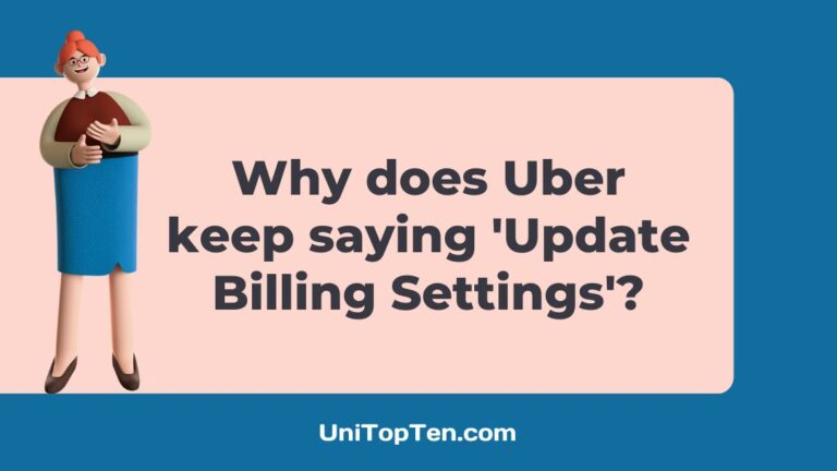 Why does Uber keep saying update billing settings