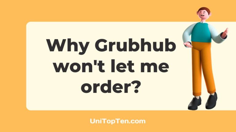 Why Grubhub won't let me order
