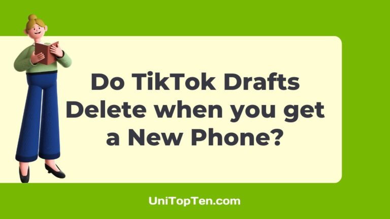 Do TikTok Drafts Delete when you get a New Phone