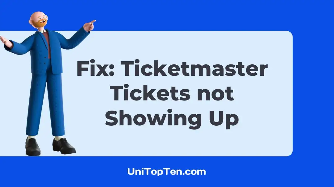 Fix Ticketmaster Tickets not Showing Up UniTopTen