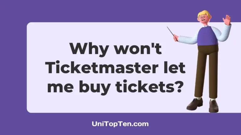 Why Ticketmaster wont let me buy tickets