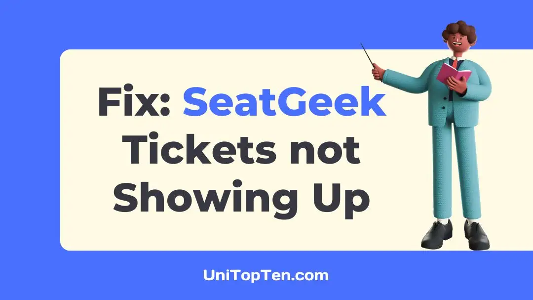 Fix SeatGeek Tickets not Showing Up UniTopTen