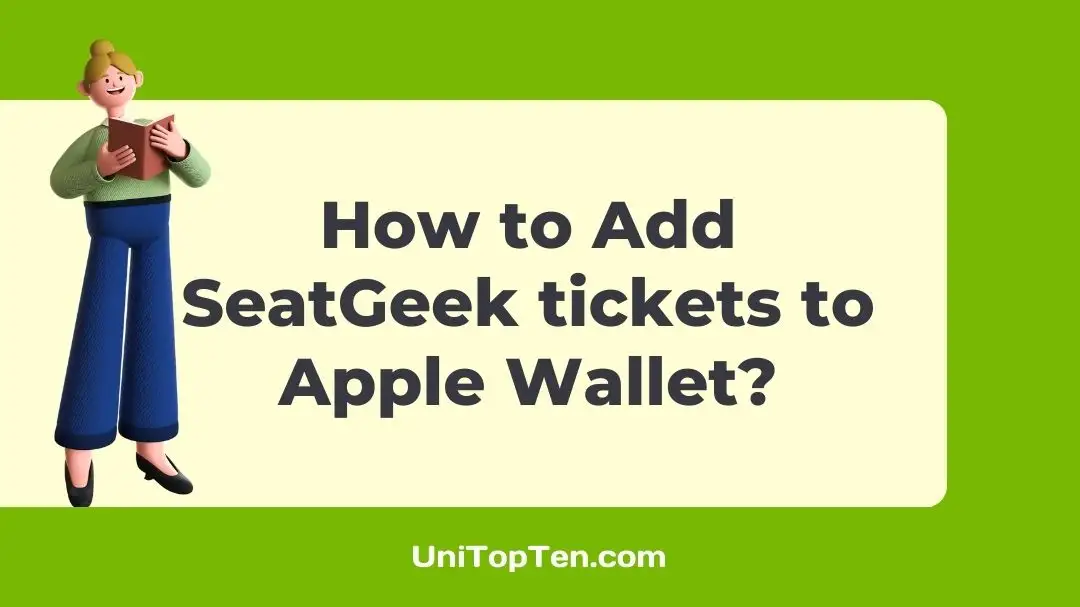 How to Add SeatGeek Tickets to Apple Wallet UniTopTen