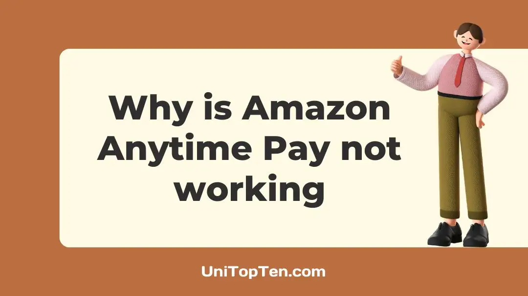 [Fix] Why is Amazon Anytime Pay not working - UniTopTen