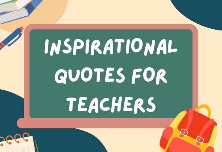 110+ Inspirational Quotes for Teachers to Uplift, Guide, and Inspire ...